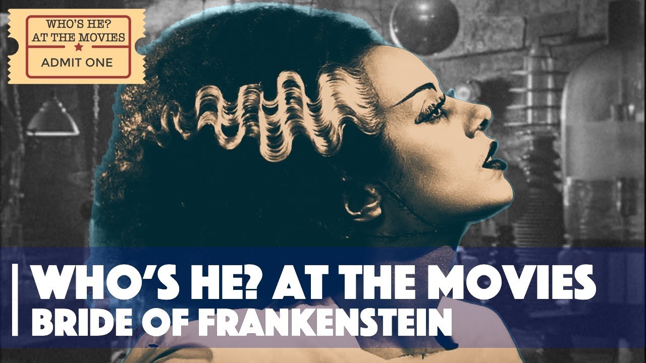 Who's He? At The Movies | The Bride Of Frankenstein #halloween