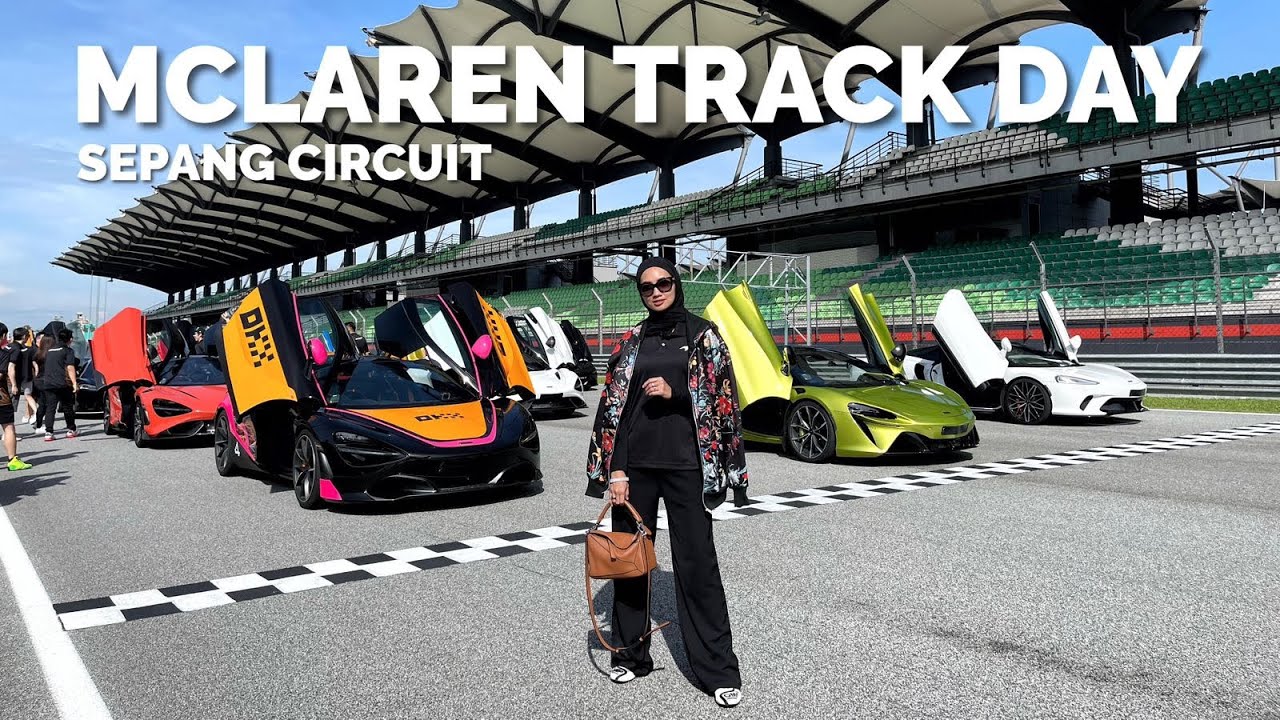 TEST DRIVE MCLAREN GT, ARTURA & 720S DI SEPANG CIRCUIT MALAYSIA