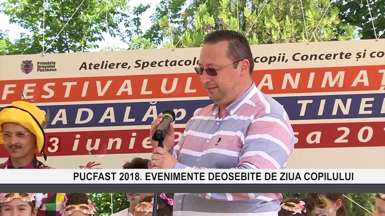 PUCFAST 2018 EVENIMENTE DEOSEBITE DE ZIUA COPILULUI