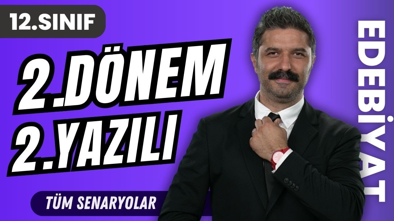 12.SINIF | 2.Dönem 2.Yazılı Provası | Tüm Senaryolar | Türk Dili ve Edebiyatı | Rüştü Hoca