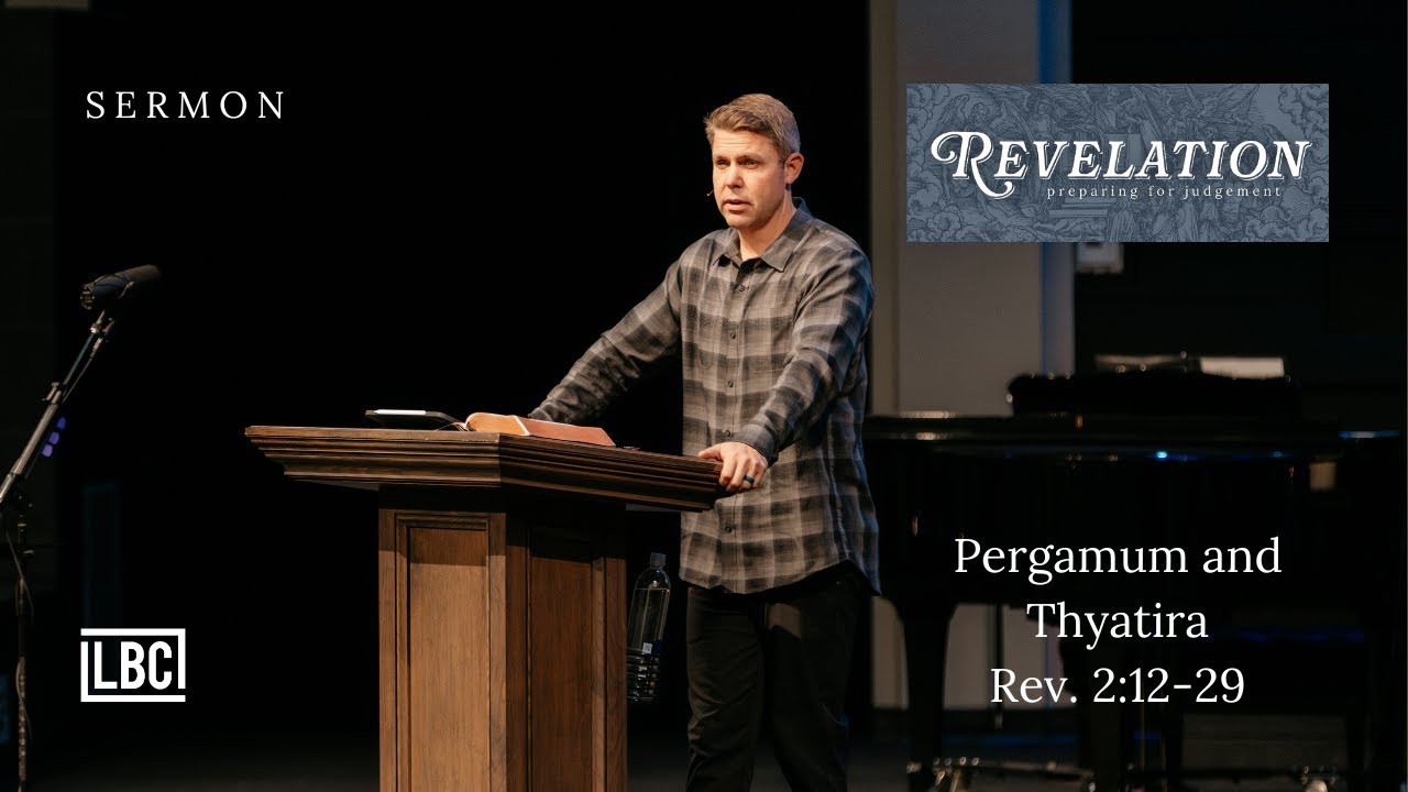 Pergamum and Thyatira - Revelation - Eric Burns - 2/1/2026