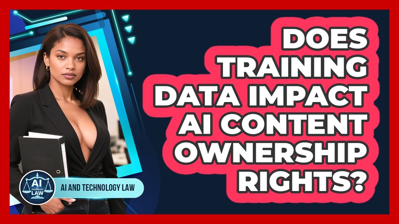 Does Training Data Impact AI Content Ownership Rights? - AI and Technology Law