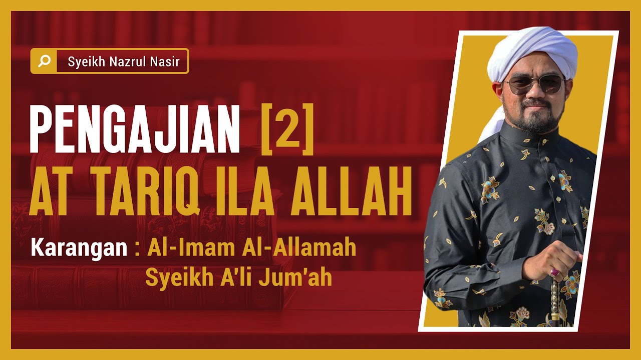 Pengajian at Tariq ILa Allah (2) - Syeikh Nazrul Nasir