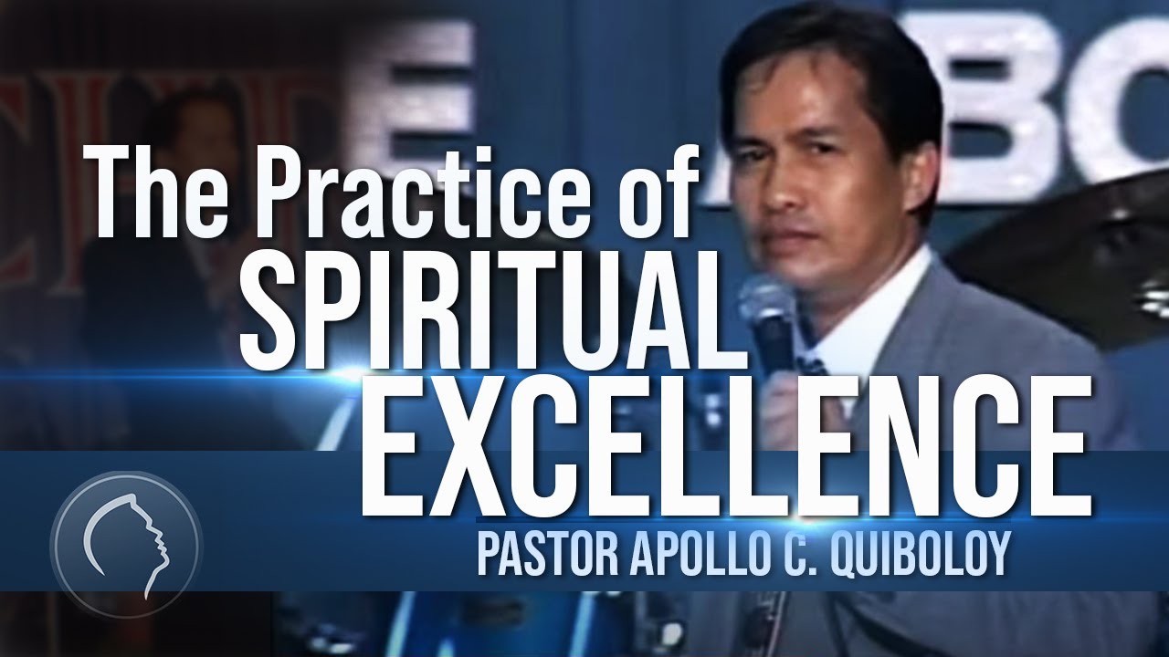 ACQ CLASSICS: The Practice of Spiritual Excellence • Pastor Apollo C  Quiboloy