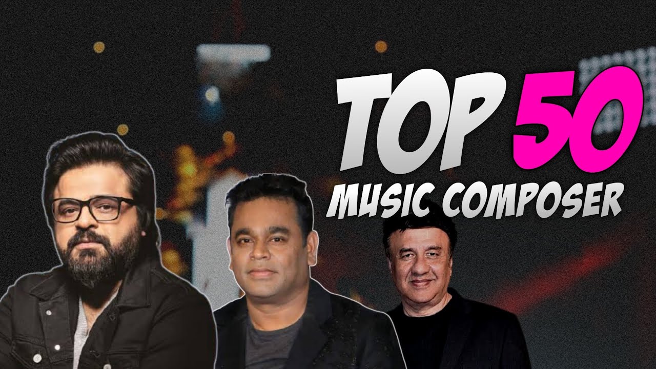 Top 50 music Composer of India | Popularity Ranking