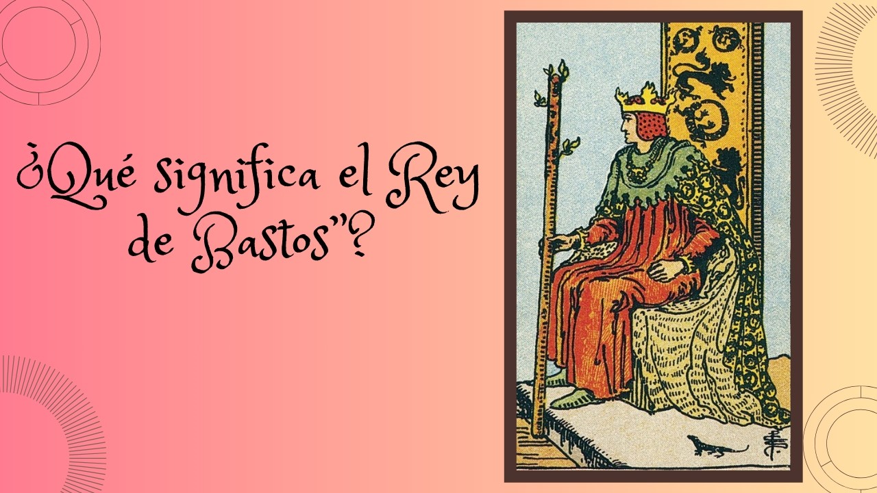 🧙‍♂️ Qué significa la Carta Rey de Bastos
