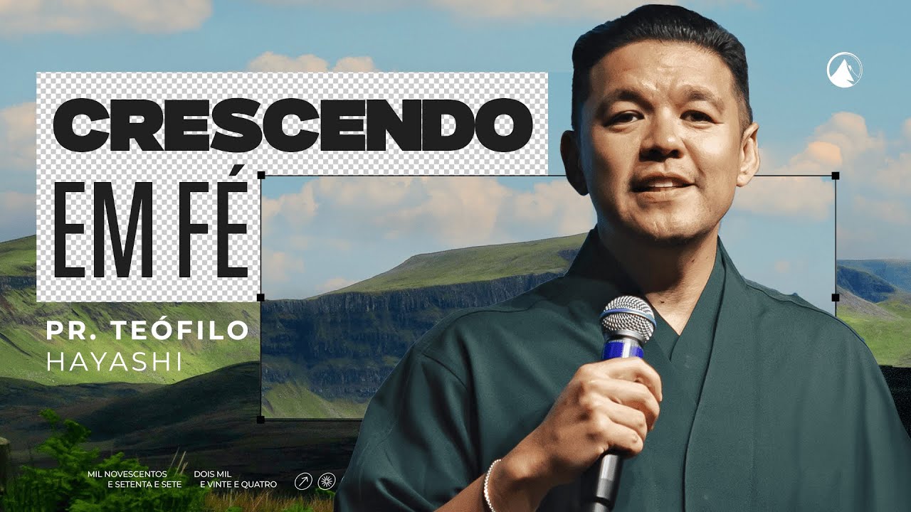 CRESCENDO EM FÉ // Pr. Teófilo Hayashi