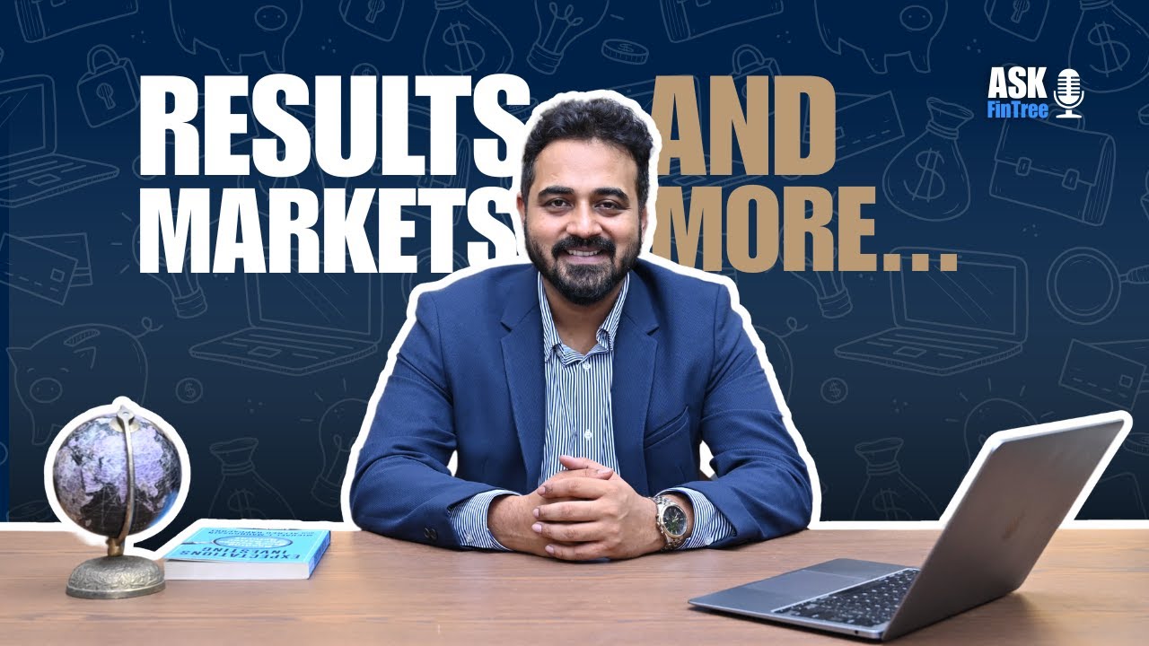 Results, Markets and More... | Ask FinTree #36