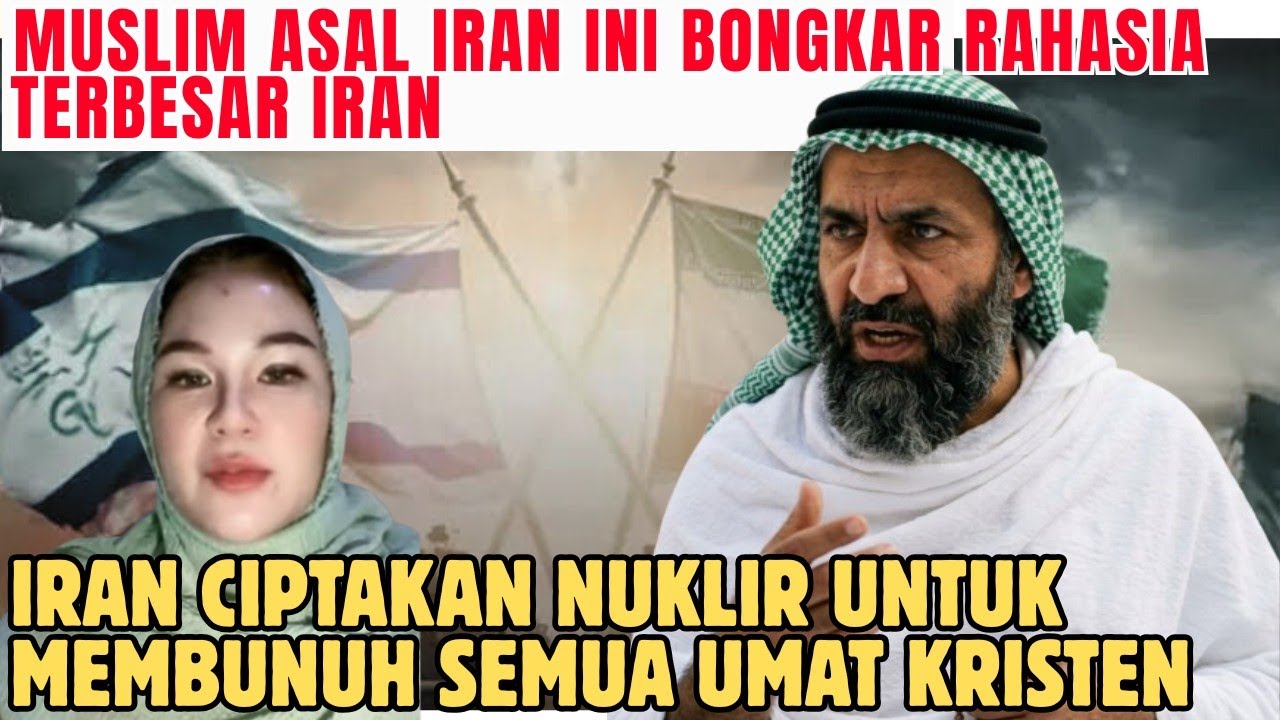 MUSLIM ASAL IRAN INI BONGKAR KEBURUKAN IRAN! SEBUT IRAN CIPTAKAN NUKLIR UNTUK HANCURKAN KRISTEN