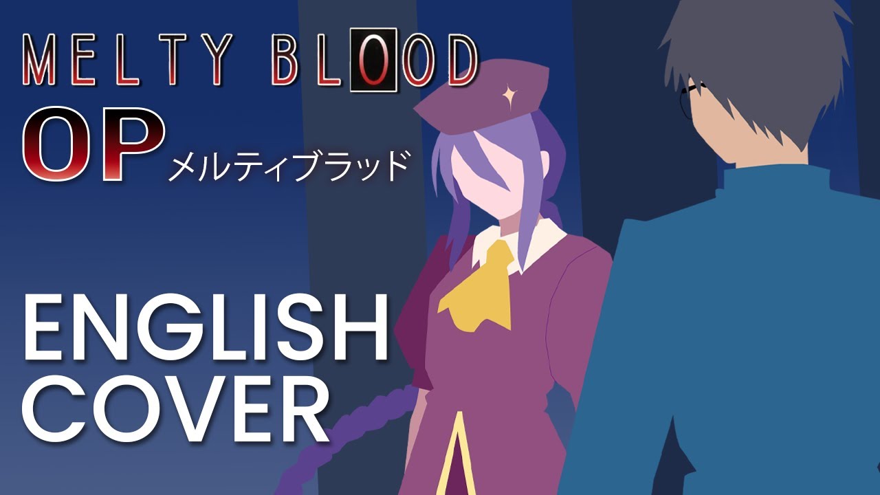 Melty Blood OP | | ENGLISH cover  (メルティブラッド) [Lyric video]