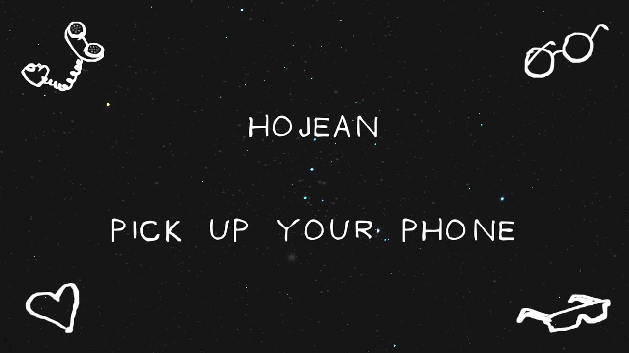 Hojean - Pick Up Your Phone (Lyric Video)