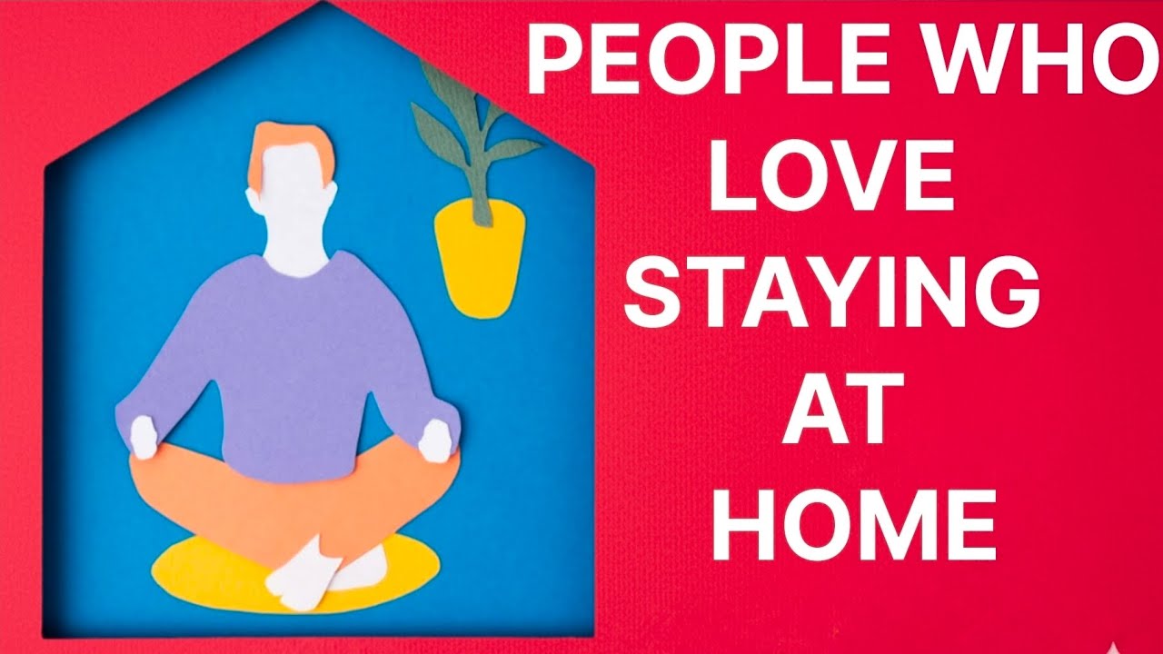 The Psychology Of People Who Love Staying at Home  #psychologyfacts