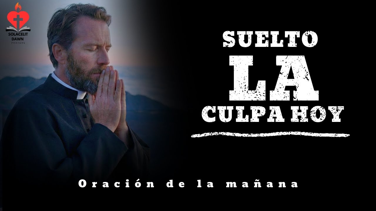 Señor, perdóname y sana mi conciencia: no quiero vivir en vergüenza | Oración de la Mañana