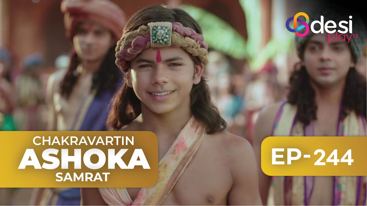 CHAKRAVARTIN ASHOKA SAMRAT | Full Episode 244 - English Dubbed | Desi Play-English
