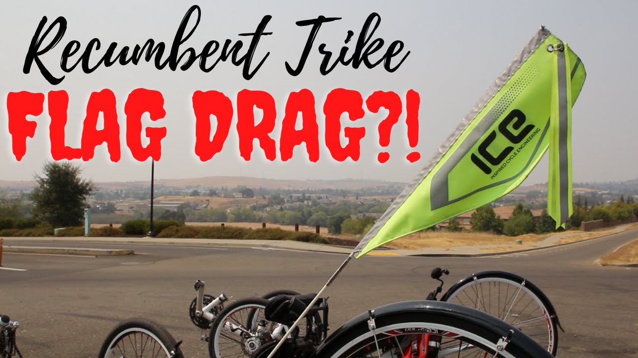 Flag Drag on a Recumbent Trike: Is Your Flag Holding You Back?