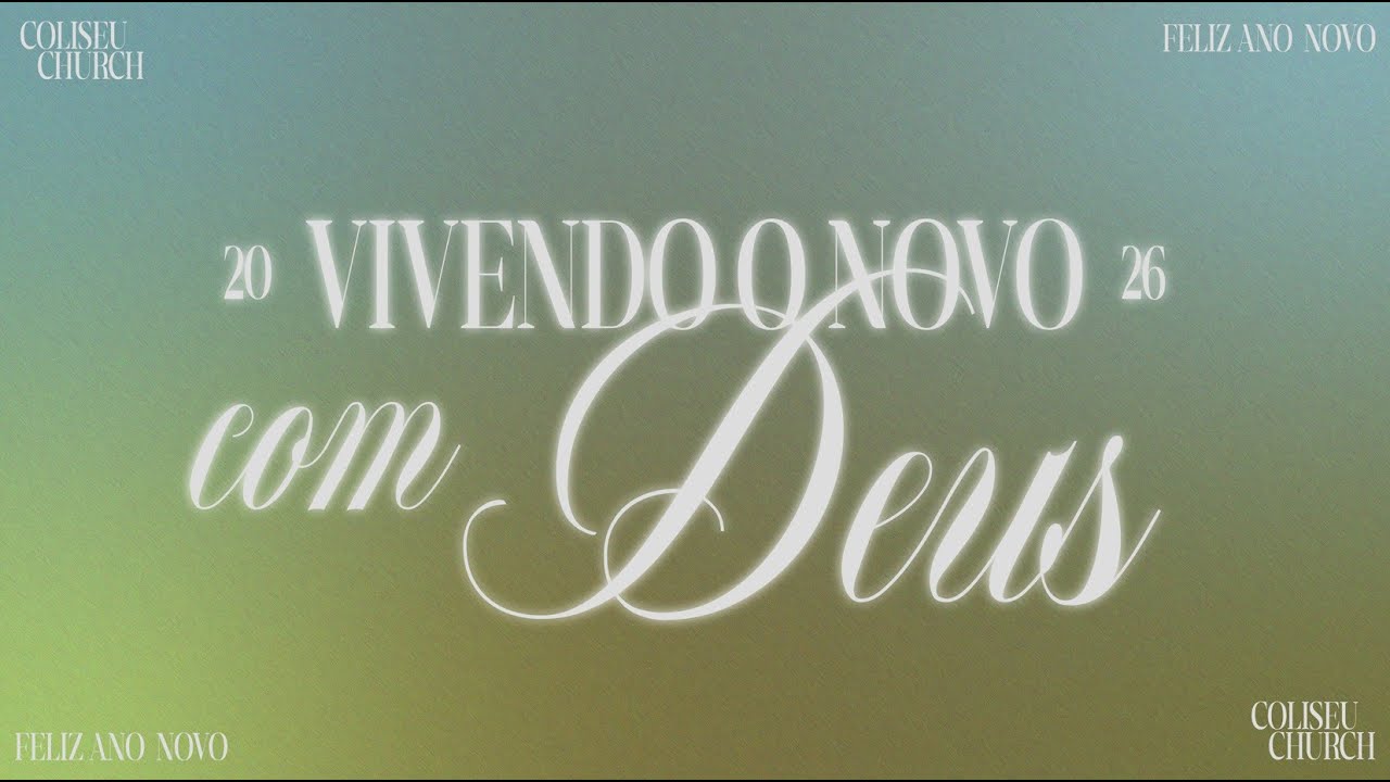 COLISEU CHURCH - Vivendo o Novo com Deus.