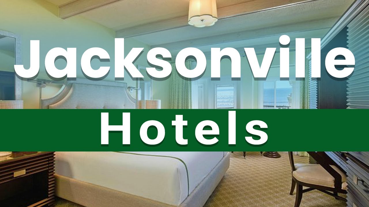 Top 10 Best Hotels to Visit in Jacksonville, Florida | USA - English