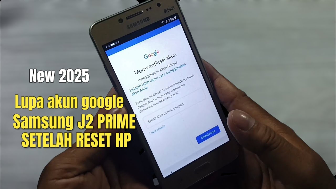 Cara mengatasi lupa akun google Samsung j2 prime setelah reset hp 2025