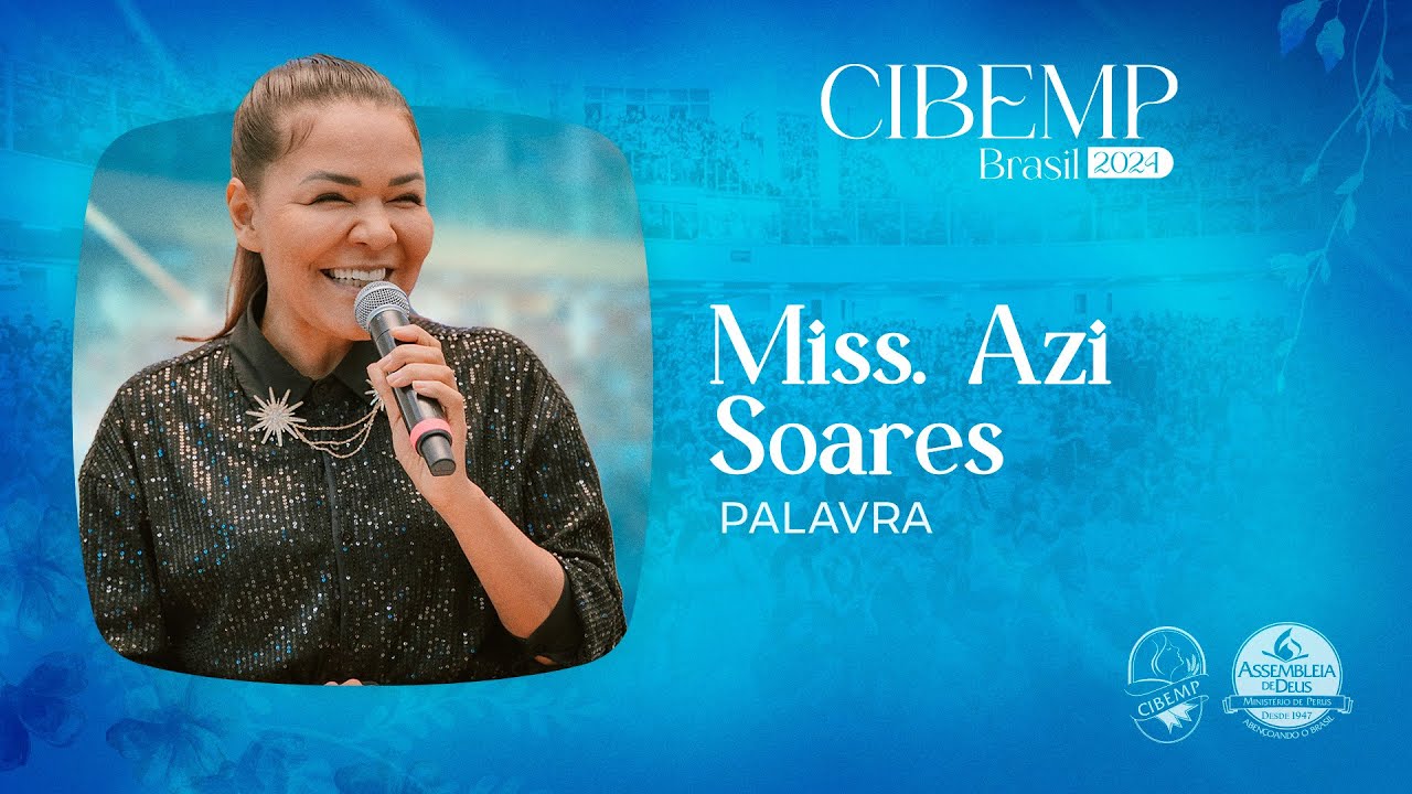 CIBEMP Brasil 2024: Miss. Azi Soares