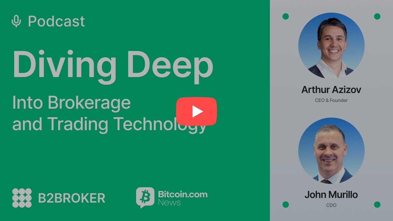 Diving Deep Into Brokerage and Trading Technology with B2BROKER CEO and CBO | Podcast