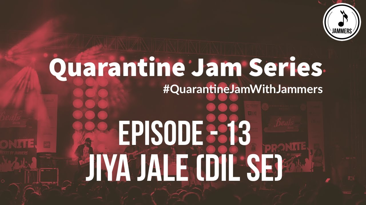 Quarantine Jams || Jiya Jale (Dil Se) || #QuarantineJamWithJammers