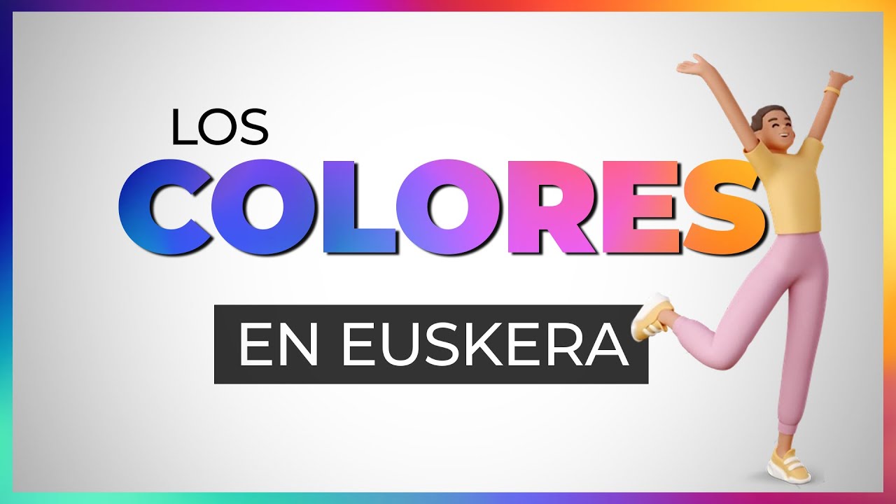 Los Colores en Euskera: Todo lo que necesitas saber