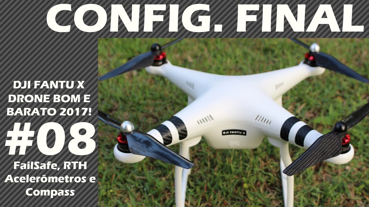 DJI FANTU X - Drone Bom e Barato 2017 - #08 Configurações Finais - PHANTOM CLONE