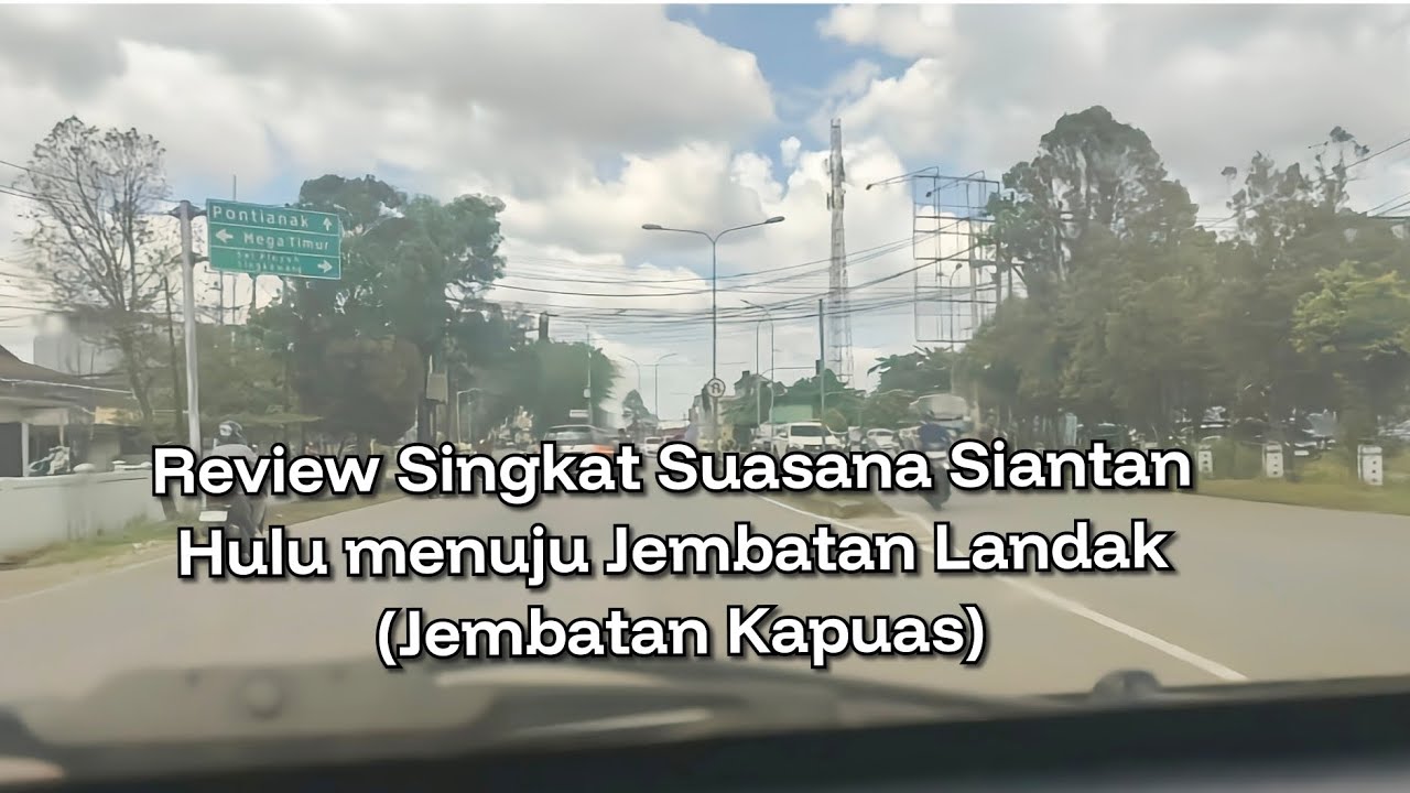 Suasana Siantan Hulu menuju Jembatan Landak ( Jembatan Kapuas) #pontianak #kalbar2025 #trending #up 