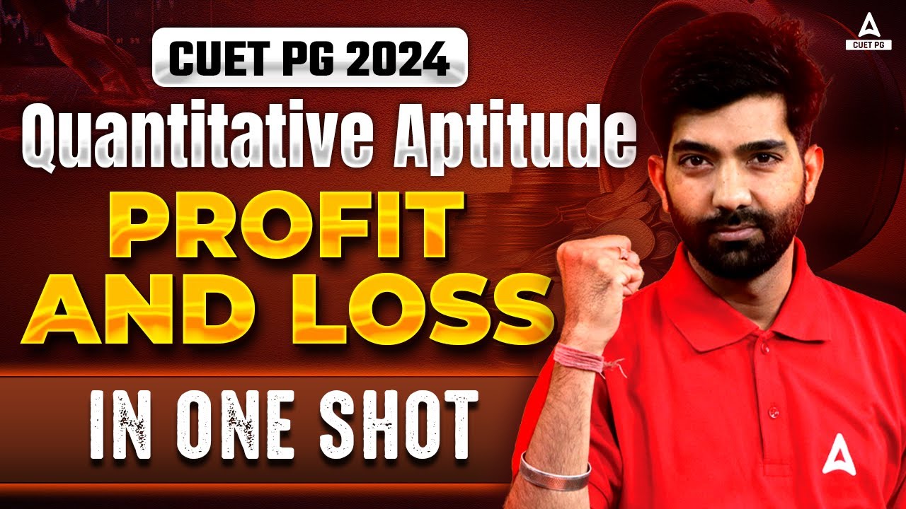 CUET PG 2024 Quantitative Aptitude | Profit and Loss in One Shot | By Amit Sir