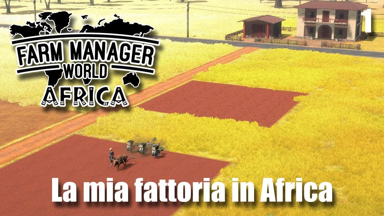 Farm Manager World - Africa DLC - Apriamo una Fattoria in Africa - [Ep. 1] Gameplay ita