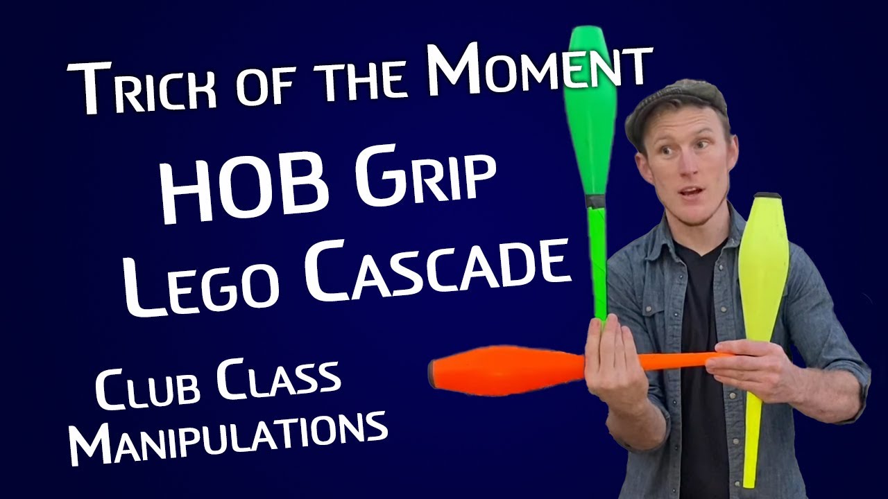 Learn HOB Grip Lego Cascade: Club Class Manipulations: Juggling Tutorial