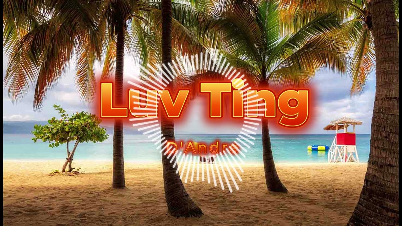 Luv Ting  - D'Andre - project Jamaika