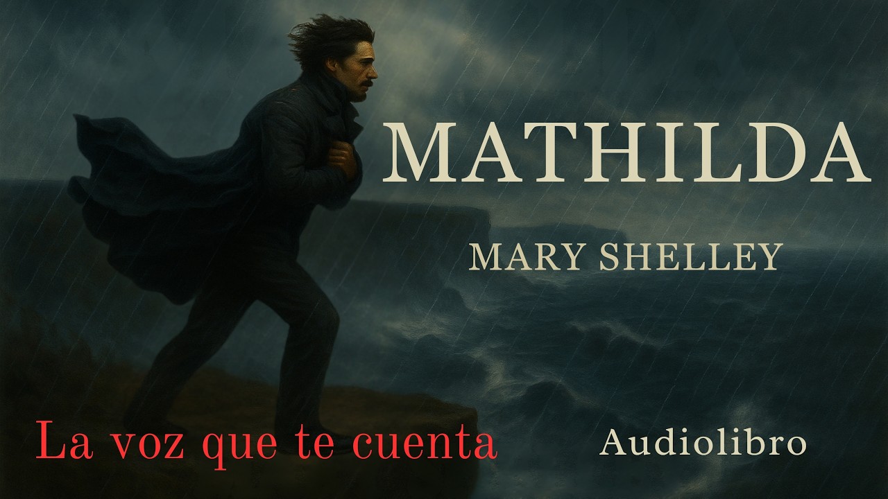 Mathilda – Mary Shelley | Audiolibro completo en español | Voz humana real