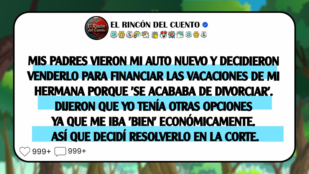 Mis padres decidieron vender mi auto nuevo para financiar las vacaciones de mi hermana …