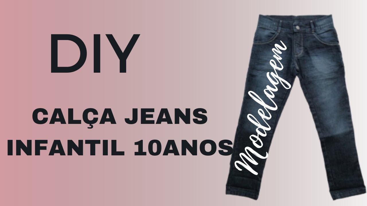 DIY COMO FAZER CALÇA JEANS INFANTIL MASCULINO 10 ANOS MODELAGEM