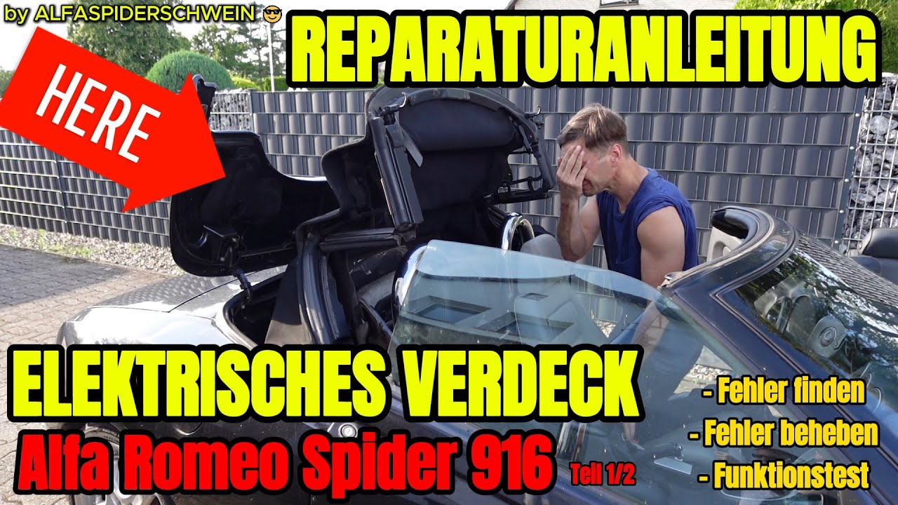 Alfa Romeo Spider 916 ELEKTRISCHES VERDECK REPARATUR & DIAGNOSE ANLEITUNG 😅TEILT DAS VIDEO! TEIL 1/2