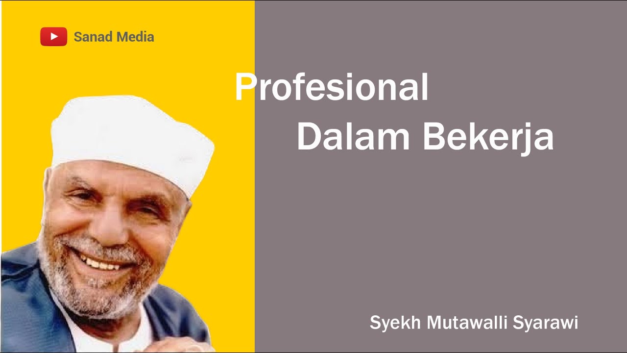 Profesional Dalam Bekerja | Syekh Mutawalli Sya'rawi