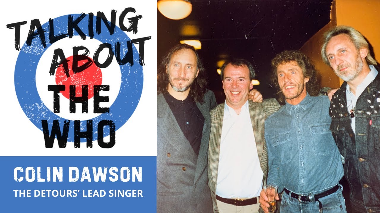 Colin Dawson (The Detours) on reuniting with The Who in 1989