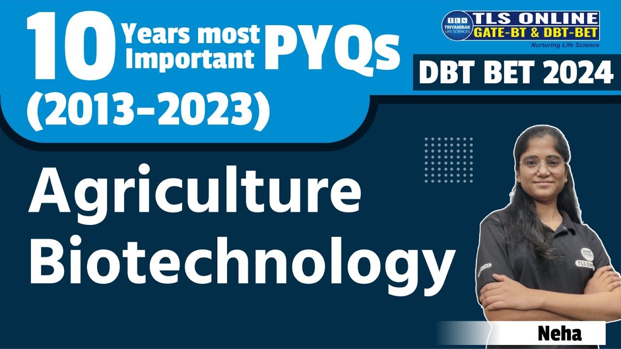 DBT-BET 2024 | 10 Years most important PYQs (2013-2023) | Agriculture Biotechnology | Neha |
