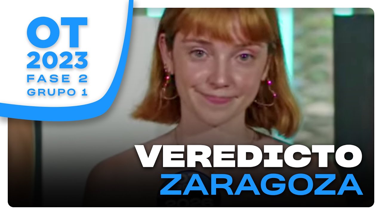 VEREDICTO GRUPO 1 | OT CASTING ZARAGOZA | FASE 2 | OT 2023
