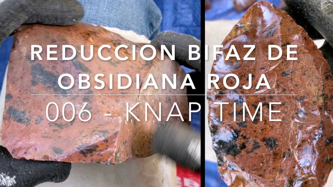 006 Reducción Bifacial de Obsidiana Roja - Como Hacer Un Cuchillo Talla Litica Percusion Directa