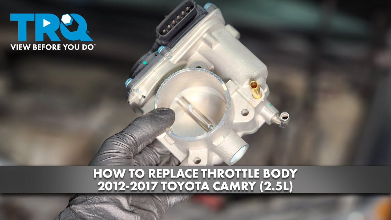 How to Replace Throttle Body 2012-2017 Toyota Camry (2.5L)