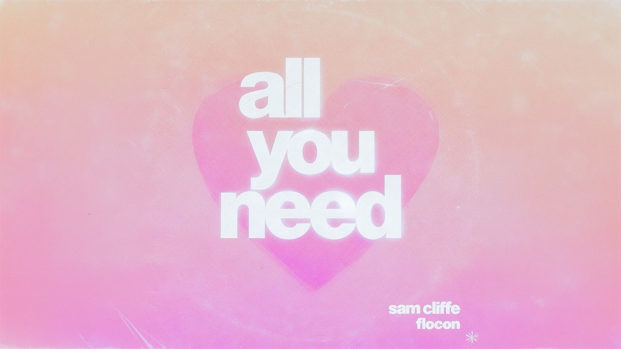 Sam Cliffe & flocon - All You Need