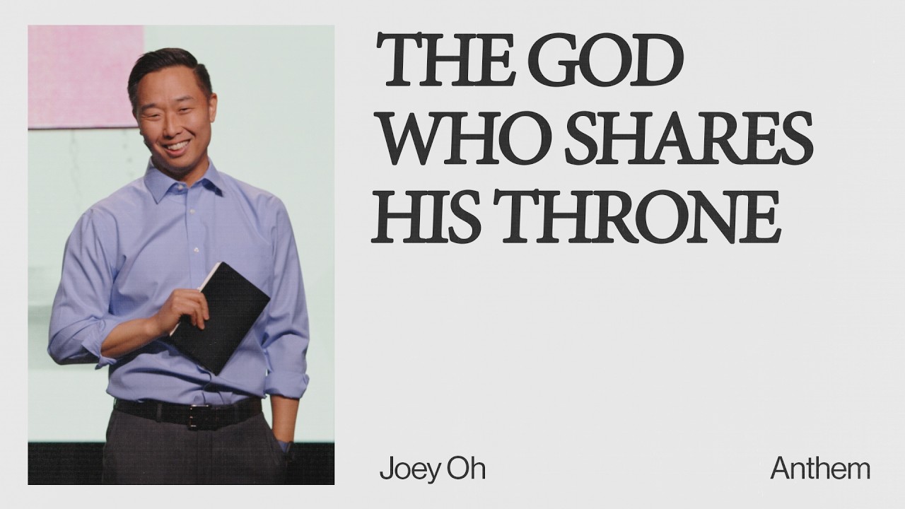 THE GOD WHO SHARES HIS THRONE | Joey Oh - Anthem