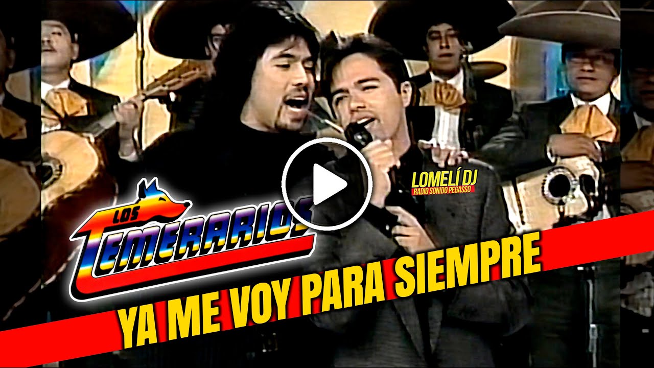 Ya me voy para siempre - Los Temerarios - con Mariachi - En vivo -