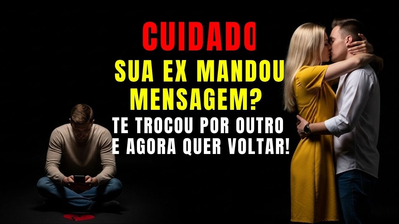 Por Que Sua Ex Voltou AGORA? A Resposta Vai Te Deixar Com Raiva (Assista Até O Final!)