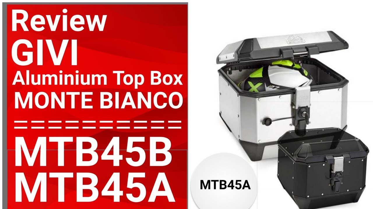 Review GIVI MONTE BIANCO ( MTB45B-ADV & MTB45A-ADV )