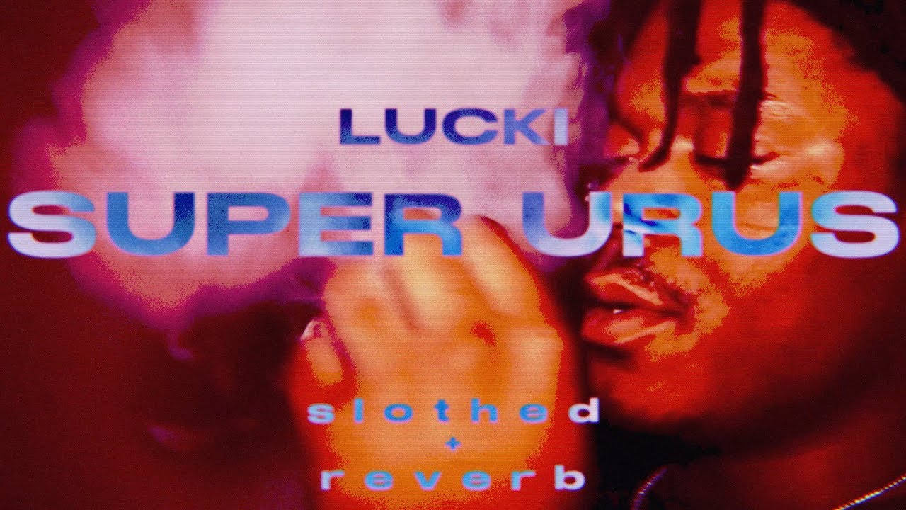 super urus - lucki ( slothed + reverb )