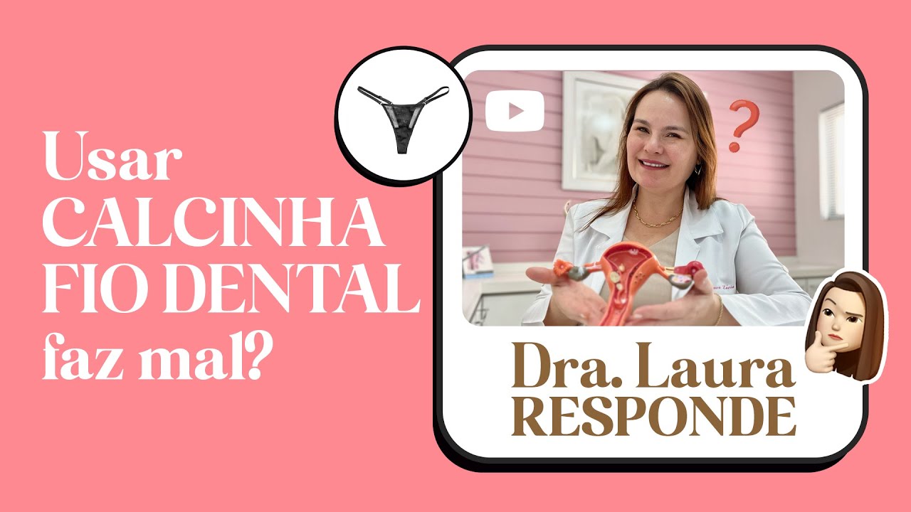 Usar CALCINHA FIO DENTAL faz mal?