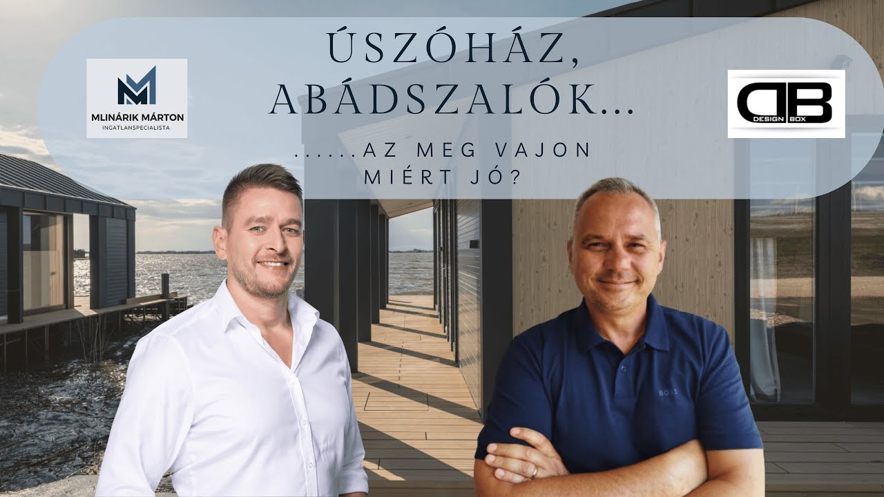 Úszóház, Abádszalók... Az meg vajon miért jó? (Teljes)